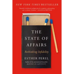 The State of Affairs: Rethinking Infidelity