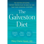 The Galveston Diet: The Doctor-Developed, Patient-Proven Plan to Burn Fat and Tame Your Hormonal Symptoms
